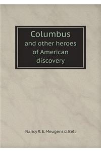 Columbus and Other Heroes of American Discovery