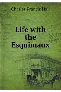Life with the Esquimaux