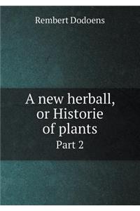 A New Herball, or Historie of Plants Part 2