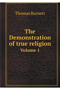 The Demonstration of true religion Volume 1