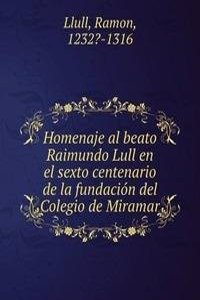 Homenaje al beato Raimundo Lull en el sexto centenario de la fundacion del Colegio de Miramar