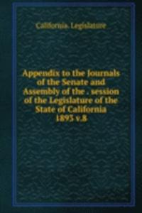 Appendix to the Journals of the Senate and Assembly of the session of the Legislature of the State of California