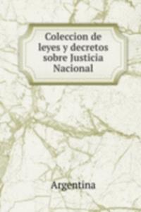 Coleccion de leyes y decretos sobre Justicia Nacional