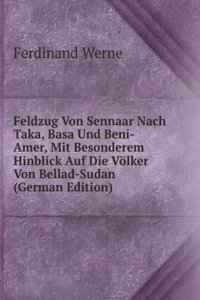 Feldzug Von Sennaar Nach Taka, Basa Und Beni-Amer, Mit Besonderem Hinblick Auf Die Volker Von Bellad-Sudan (German Edition)