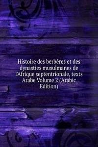 Histoire des berberes et des dynasties musulmanes de l'Afrique septentrionale, texts Arabe Volume 2 (Arabic Edition)