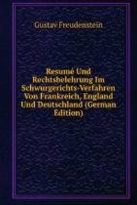 Resume Und Rechtsbelehrung Im Schwurgerichts-Verfahren Von Frankreich, England Und Deutschland (German Edition)