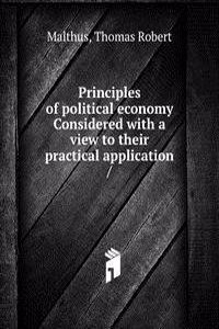 Principles of political economy Considered with a view to their practical application