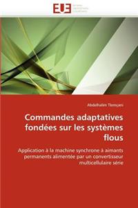 Commandes Adaptatives Fondées Sur Les Systèmes Flous