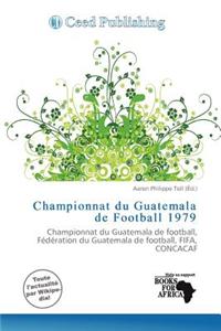 Championnat Du Guatemala de Football 1979