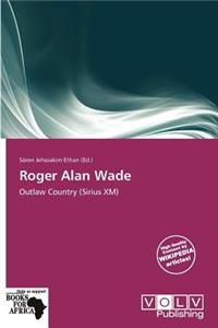 Roger Alan Wade