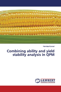 Combining ability and yield stability analysis in QPM
