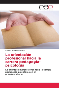 orientación profesional hacia la carrera pedagogìa-psicologìa