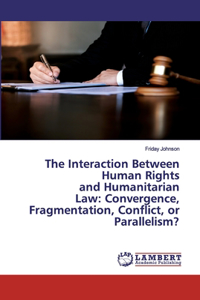 Interaction Between Human Rights and Humanitarian Law