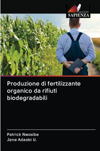 Produzione di fertilizzante organico da rifiuti biodegradabili