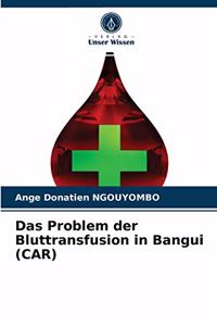 Problem der Bluttransfusion in Bangui (CAR)