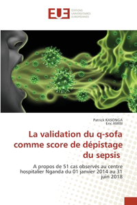 La validation du q-sofa comme score de dépistage du sepsis