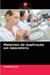 Materiais de duplicação em laboratório