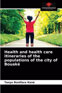 Health and health care itineraries of the populations of the city of Bouaké