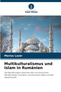 Multikulturalismus und Islam in Rumänien