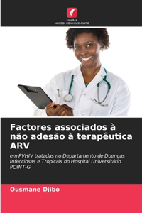 Factores associados à não adesão à terapêutica ARV