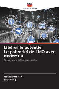 Libérer le potentiel Le potentiel de l'IdO avec NodeMCU