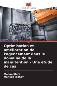 Optimisation et amélioration de l'agencement dans le domaine de la manutention - Une étude de cas