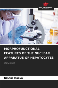 Morphofunctional Features of the Nuclear Apparatus of Hepatocytes