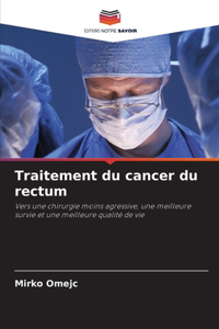 Traitement du cancer du rectum