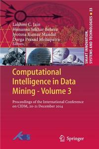 Computational Intelligence in Data Mining - Volume 3