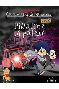 Vampiro Valentin 10. Pilladme Si Podeis