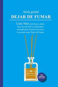 DEJAR DE FUMAR: Seria Genial