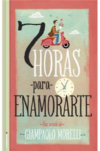 Siete Horas Para Enamorarte