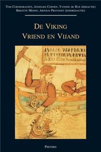 de Viking. Vriend En Vijand: Publicatie Naar Aanleiding Van de Gelijknamige Tentoonstelling, Georganiseerd Door Alfa, de Archeologische Studentenkr