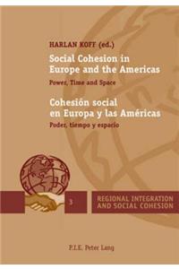 Social Cohesion in Europe and the Americas / Cohesión Social En Europa Y Las Américas