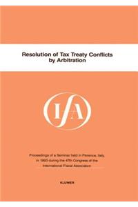 Resolution of Tax Treaty Conflicts by Arbitration