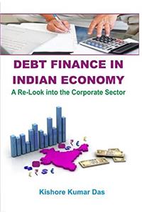 Debt Finance in Indian Economy a re-look into the corporate sector