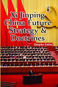 Xi Jinping : China Future Strategy and Doctrine