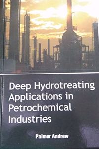 Deep Hydrotreating Applications In Petrochemical Industries