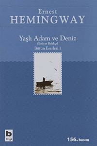YaslÄ± Adam ve Deniz (Ihtiyar BalÄ±kcÄ±): Butun Eserleri 1 (Turkish Edition)