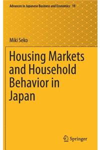 Housing Markets and Household Behavior in Japan