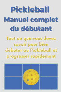 Pickleball, Manuel complet du débutant