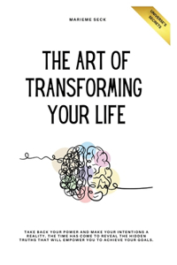 The Art of Transforming Your Life.