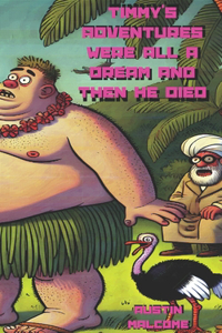 Timmy's Adventures Were All A Dream And Then He Died