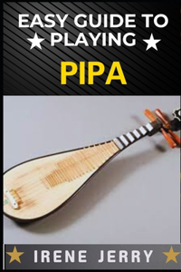Easy Guide to Playing Pipa