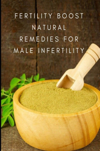 Fertility Boost Natural Remedies for Male Infertility
