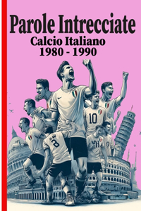 Parole Intrecciate Calcio Italiano 1980-1990