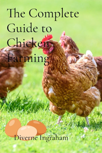 Complete Guide to Chicken Farming
