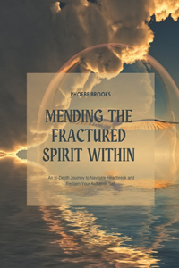 Mending the Fractured Spirit Within