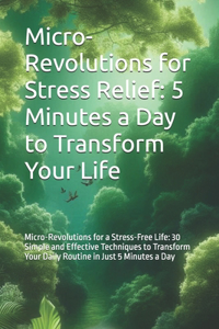 Micro-Revolutions for Stress Relief