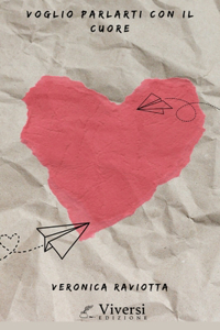 Voglio parlarti con il cuore - Viversi Edizione